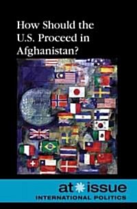 How Should the U.S. Proceed in Afghanistan? (Paperback)