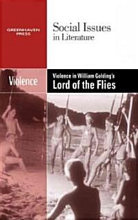 Violence in William Goldings Lord of the Flies (Library Binding)