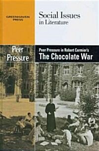 Peer Pressure in Robert Cormiers the Chocolate War (Hardcover)