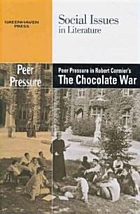 Peer Pressure in Robert Cormiers the Chocolate War (Paperback)