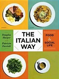 The Italian Way: Food & Social Life (Hardcover)