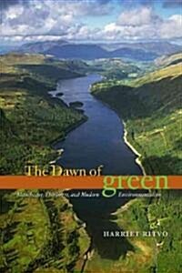 The Dawn of Green: Manchester, Thirlmere, and Modern Environmentalism (Hardcover)