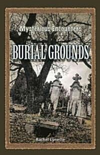 Burial Grounds (Library Binding)