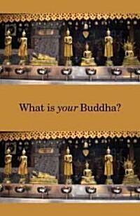 What Is Your Buddha? (Paperback)