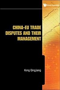China-Eu Trade Disputes and Their Management (Hardcover)