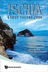 Ischia Group Theory 2008 - Proceedings of the Conference in Group Theory (Paperback)