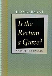 Is the Rectum a Grave?: And Other Essays (Paperback)