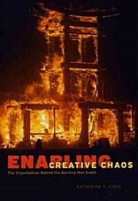 Enabling Creative Chaos: The Organization Behind the Burning Man Event (Paperback)