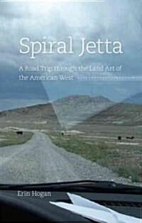 Spiral Jetta: A Road Trip Through the Land Art of the American West (Paperback)