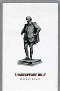 Shakespeare Only (Hardcover, 1st)