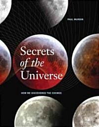 Secrets of the Universe: How We Discovered the Cosmos (Hardcover)