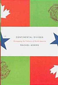 Continental Divides: Remapping the Cultures of North America (Paperback)