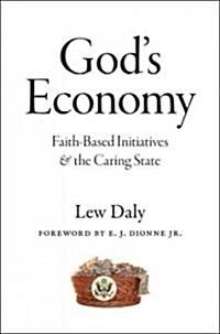 Gods Economy: Faith-Based Initiatives and the Caring State (Hardcover)