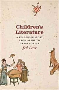 Childrens Literature: A Readers History, from Aesop to Harry Potter (Paperback)