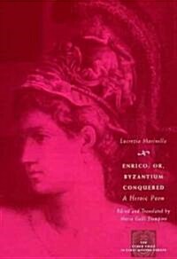 Enrico; Or, Byzantium Conquered: A Heroic Poem (Paperback)