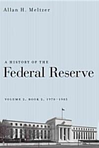 A History of the Federal Reserve, Volume 2: Book 2, 1970-1986 (Hardcover)