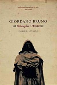 Giordano Bruno: Philosopher / Heretic (Paperback)