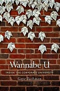 [중고] Wannabe U: Inside the Corporate University (Hardcover)