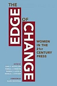 The Edge of Change: Women in the Twenty-First-Century Press (Paperback)