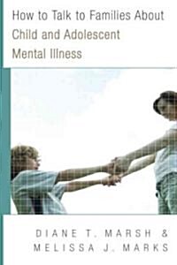 How to Talk to Families about Child and Adolescent Mental Illness (Paperback)