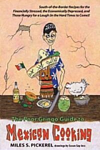 The Poor Gringo Guide to Mexican Cooking (Paperback, 1st)