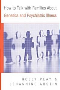 How to Talk With Families About Genetics and Psychiatric Illness (Paperback)