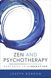 Zen and Psychotherapy: Partners in Liberation (Hardcover)