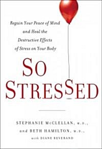 So Stressed: The Ultimate Stress-Relief Plan for Women (Hardcover)