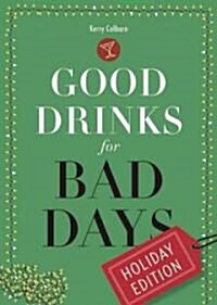 Good Drinks for Bad Days (Hardcover)