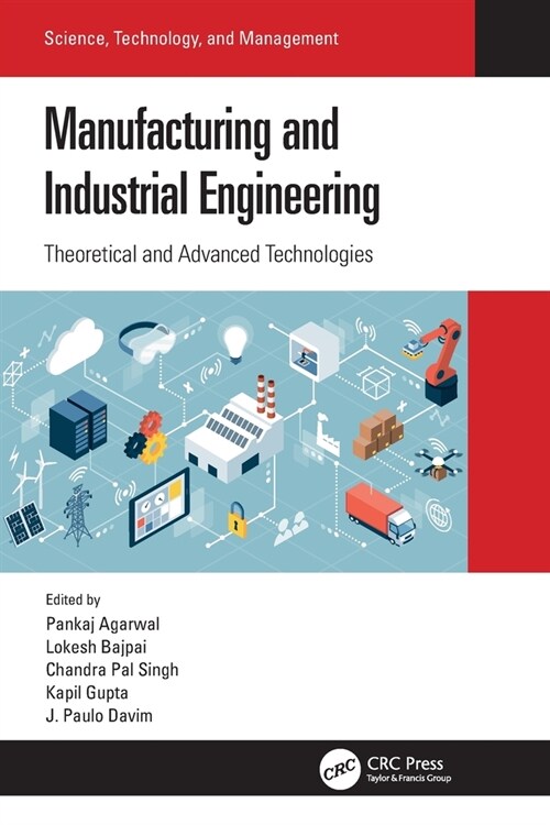 Manufacturing and Industrial Engineering : Theoretical and Advanced Technologies (Paperback)