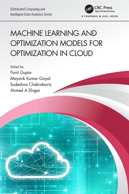 Machine Learning and Optimization Models for Optimization in Cloud (Paperback, 1)