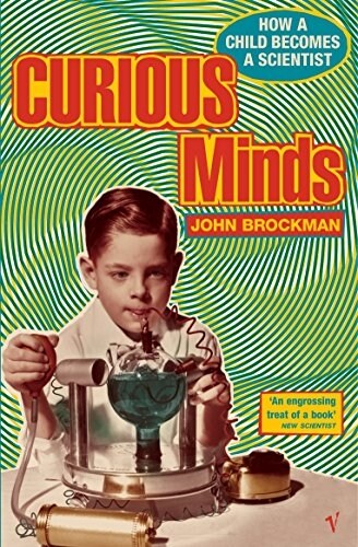 Curious Minds : How a Child Becomes a Scientist (Paperback)