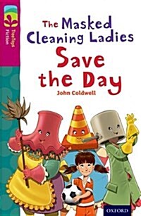 Oxford Reading Tree TreeTops Fiction: Level 10: The Masked Cleaning Ladies Save the Day (Paperback)