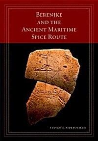 Berenike and the Ancient Maritime Spice Route: Volume 18 (Hardcover)