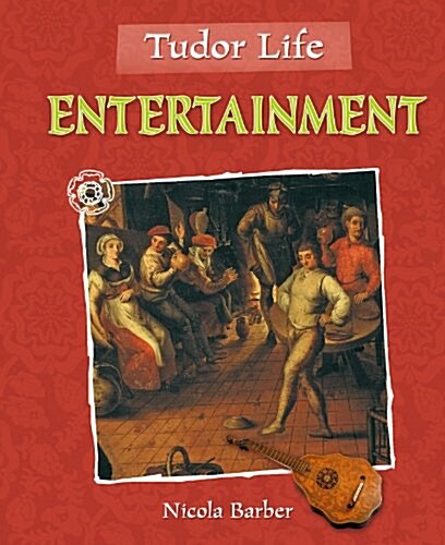 Tudor Life: Entertainment (Paperback)