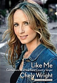 Like Me: Confessions of a Heartland Country Singer (Paperback)