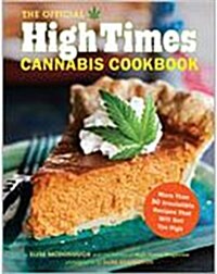 The Official High Times Cannabis Cookbook: More Than 50 Irresistible Recipes That Will Get You High (Paperback)