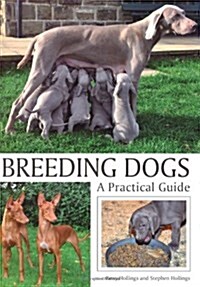 Breeding Dogs : A Practical Guide (Paperback)