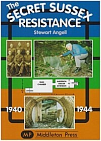 Secret Sussex Resistance, 1940-44 (Paperback)