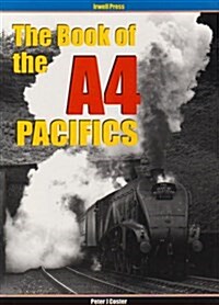 The Book of the A4 Pacifics (Hardcover, New ed)