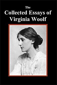 The Collected Essays of Virginia Woolf (Paperback)