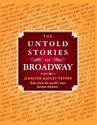 The Untold Stories of Broadway: Tales from the Worlds Most Famous Theaters (Paperback)