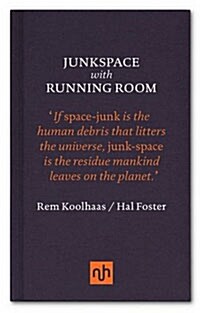 Junkspace with Running Room (Hardcover)