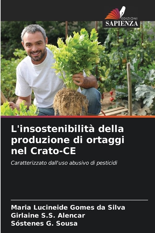 Linsostenibilit?della produzione di ortaggi nel Crato-CE (Paperback)