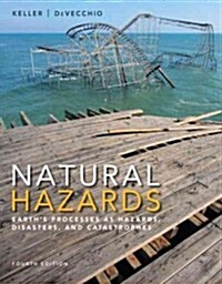 Natural Hazards : Earths Processes as Hazards, Disasters, and Catastrophes (Paperback, 4 New edition)
