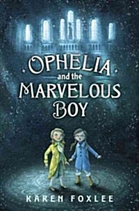 Ophelia and the Marvelous Boy (Hardcover)