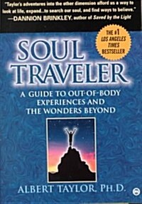 Soul Traveler: A Guide to Out-Of-Body Experiences and the Wanders Beyond (Paperback)