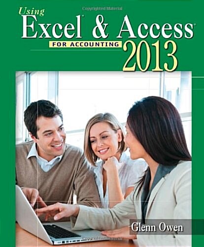 Using Microsoft Excel and Access 2013 for Accounting (with Student Data CD-ROM) (Paperback, 4, Revised)