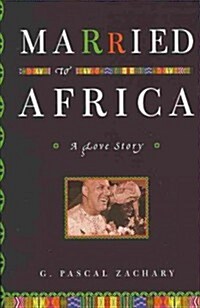 Married to Africa: A Love Story (Paperback)