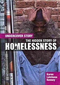 The Hidden Story of Homelessness (Library Binding)